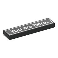 Tile 1 x 4 with 'YOU ARE HERE' Print, Black